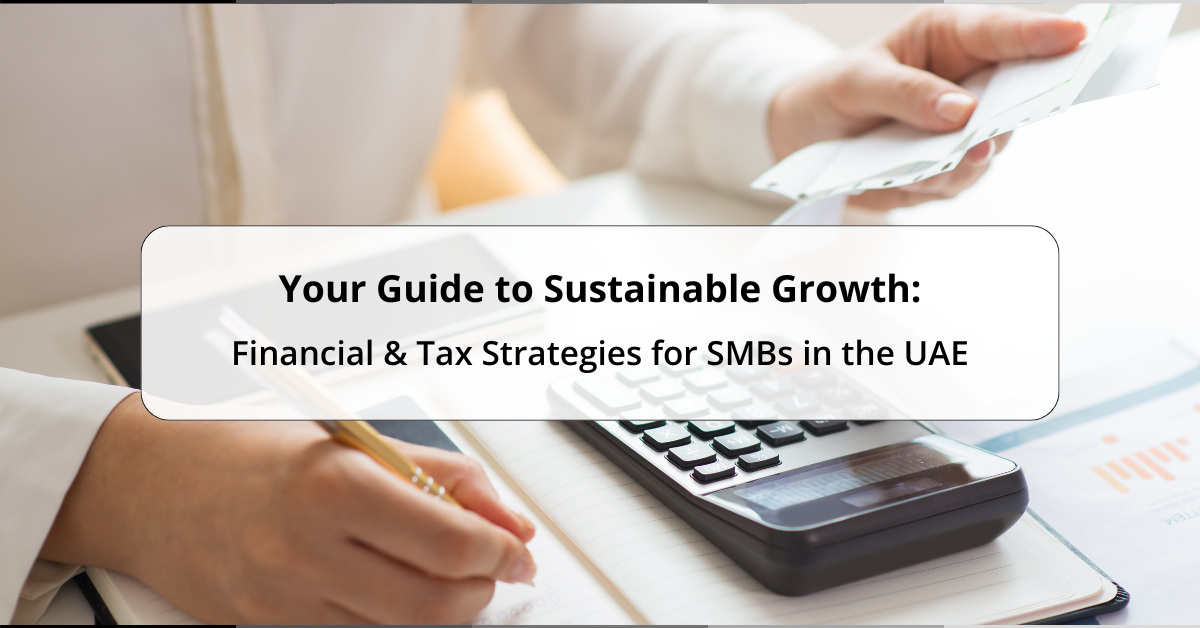 Financial Tax Strategies for SMBs in the UAE